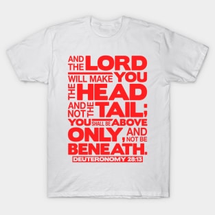 Deuteronomy 28:13 The Head And Not The Tail T-Shirt